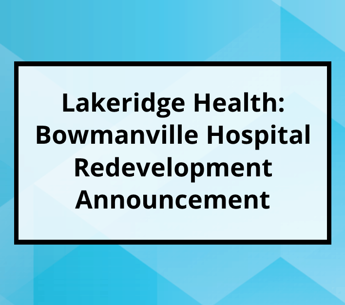 Read more about the article Bowmanville Hospital Redevelopment